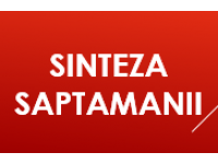 Sinteza săptămânii